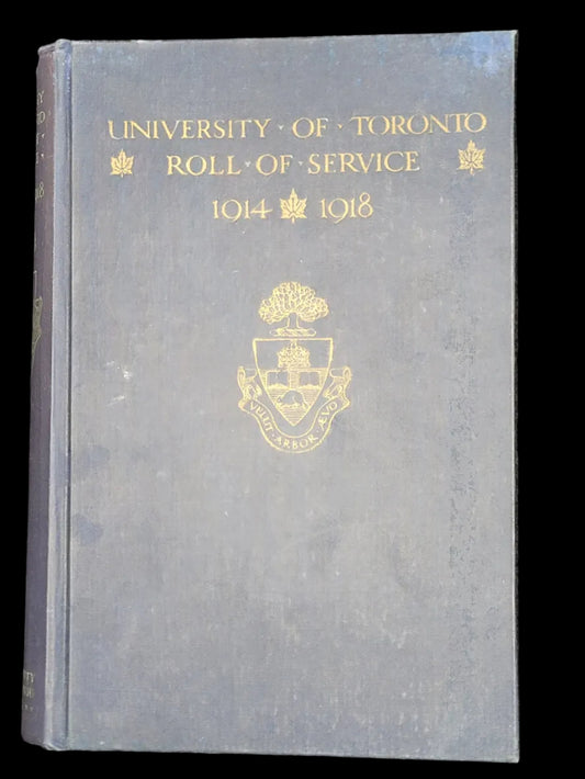 WW1 Book "University of Toronto Roll of Service", 1914 - 1918. Signed by C.B. Ferris